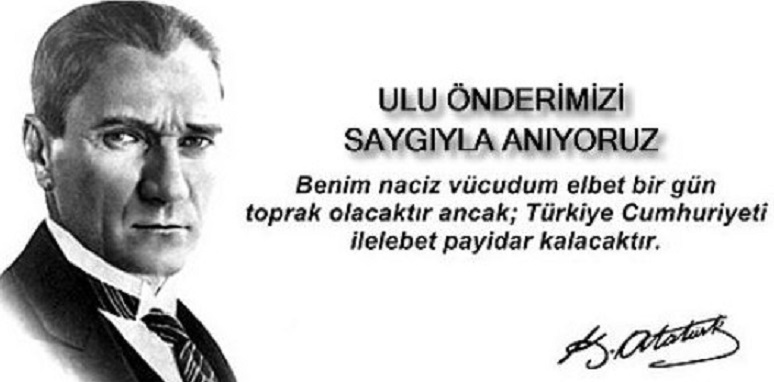Büyük Önder Atatürk'ün ebediyete intikalinin 85. YILI