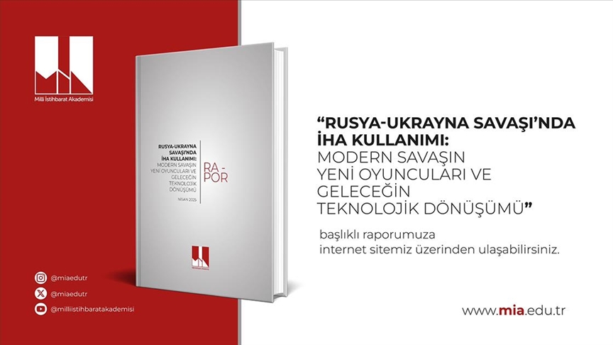 Milli İstihbarat Akademisi'nden Rusya-Ukrayna Savaşı'nda İHA kullanımına ilişkin rapor