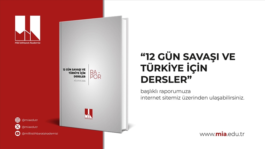 MİLLİ İSTİHBARAT AKADEMİSİ, İSRAİL İLE İRAN ARASINDAKİ "12 GÜN SAVAŞI"NI RAPORLAŞTIRDI