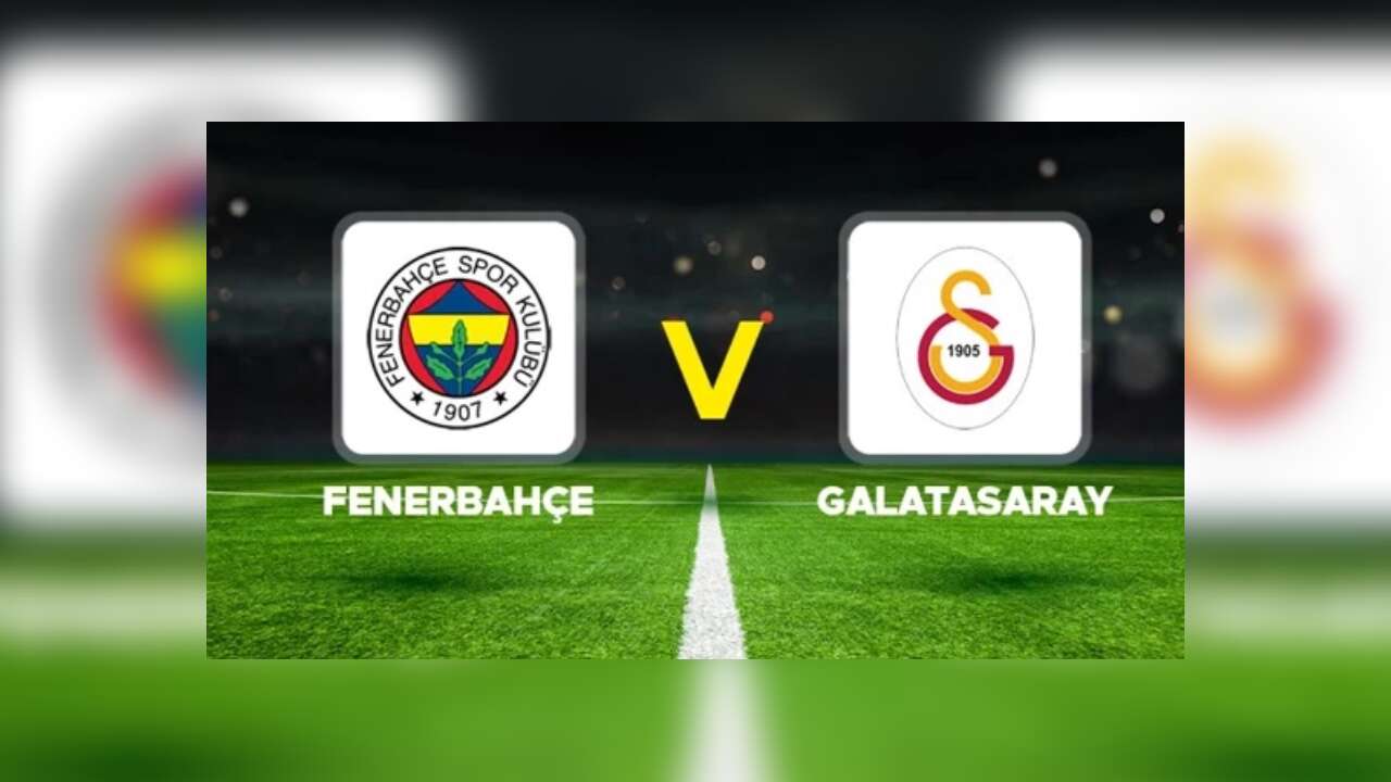 Fenerbahçe - Galatasaray! İlk 11'ler