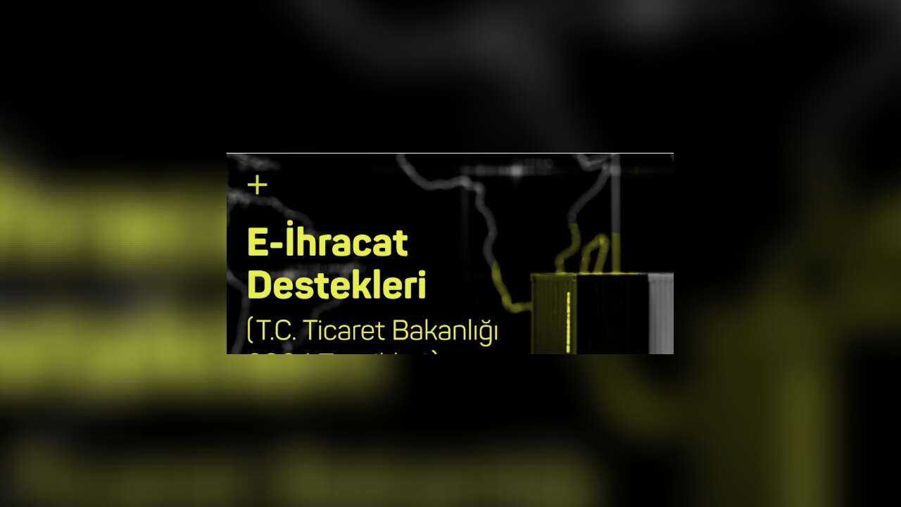 E-İhracat Destekleri Hakkında Kararda Değişiklik Yapılmasına Dair Karar