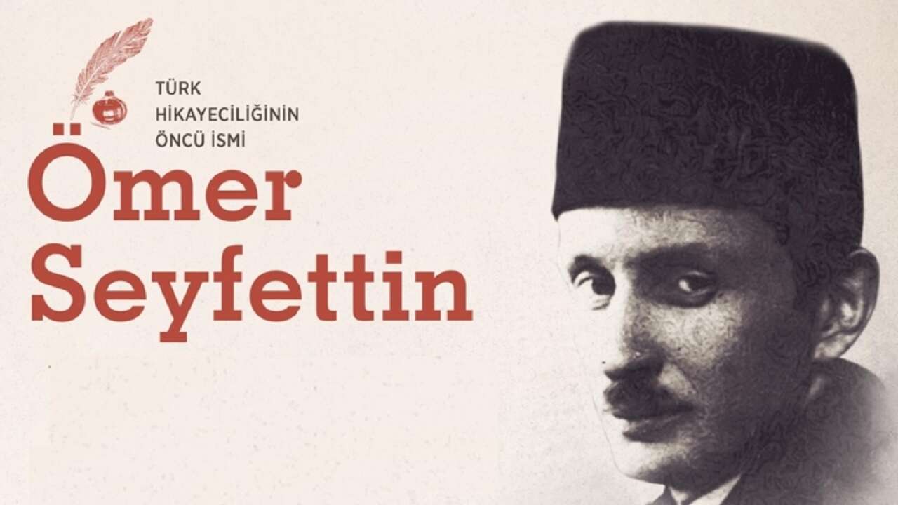 Modern Türk hikayesinin öncü kalemi: ÖMER SEYFETTİN