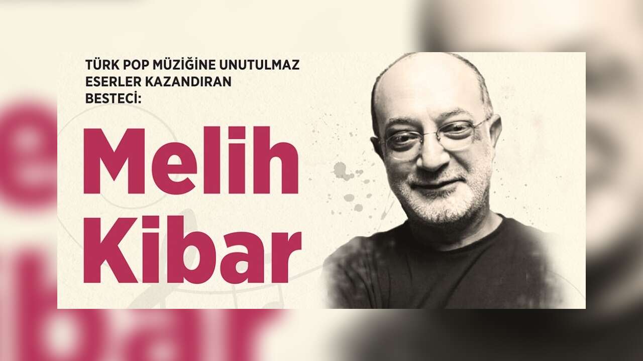 Türk müziğinin unutulmaz bestecisi: MELİH KİBAR