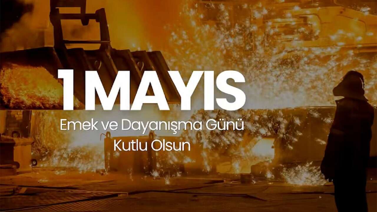 1 Mayıs Emek ve Dayanışma Günü mesajları