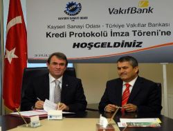 Kayseri Sanayi Odası Ve Vakıfbank Kredi Protokolü İmzaladı