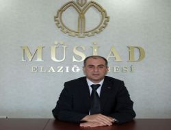 Müsiad Elazığ Şube Başkanı Bulut: Rakamlar, Uygulanan Ekonomi Programlarının Doğruluğunun Göstergesi