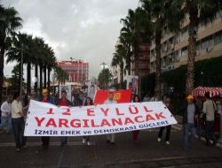12 Eylül Darbecilerin Yargılanması İçin Yürüdüler