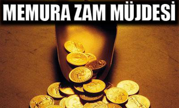 İşte Memura Ek Zam