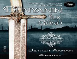75 Milyon Dolarlık Fatih Dizisinin Senaryosu “dünyanın İlk Günü” Romanından
