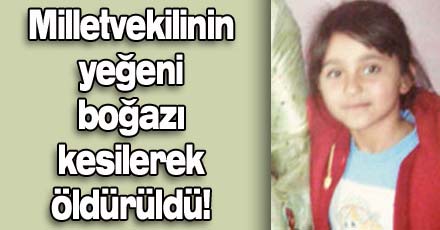 Vekilin yeğeni, boğazı kesilip öldürüldü