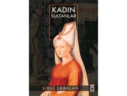 Sibel Eraslan, Kadın Sultanları Yazdı