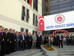 Hatay Adalet Sarayı Hizmete Açıldı