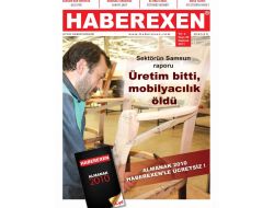 Haberexen Dergisi 20. Sayısında Mobilya Sektörünün Sorunlarını Ele Aldı