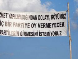 Hizmet Alamayan 4 Köy Partileri Boykot Ederek Sandığa Gitmedi