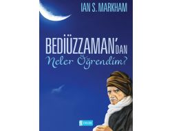 Markham, Bediüzzamandan Neler Öğrendi?
